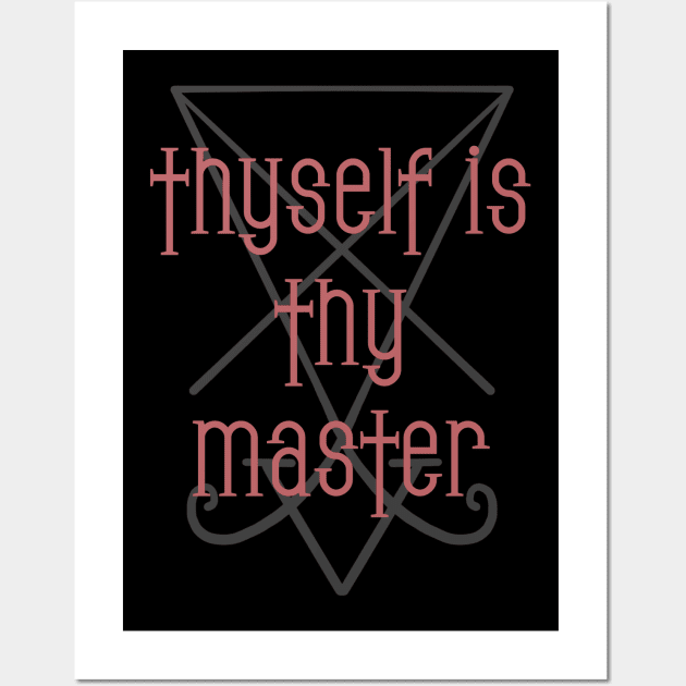 Thyself is thy master Wall Art by Hellbender Creations